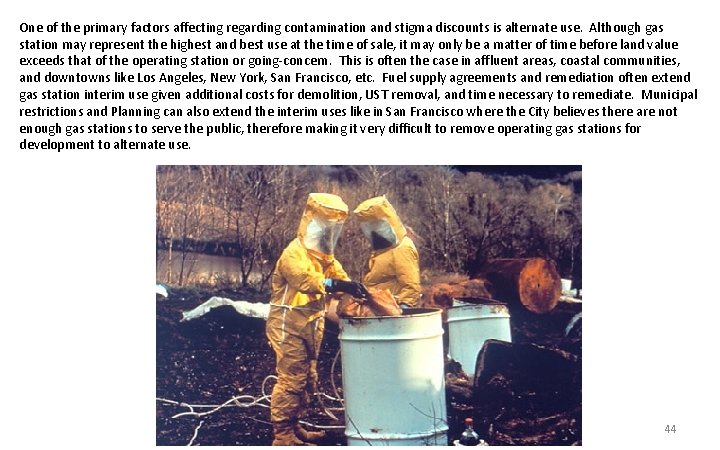 One of the primary factors affecting regarding contamination and stigma discounts is alternate use.