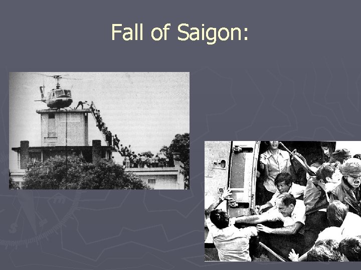 Fall of Saigon: 