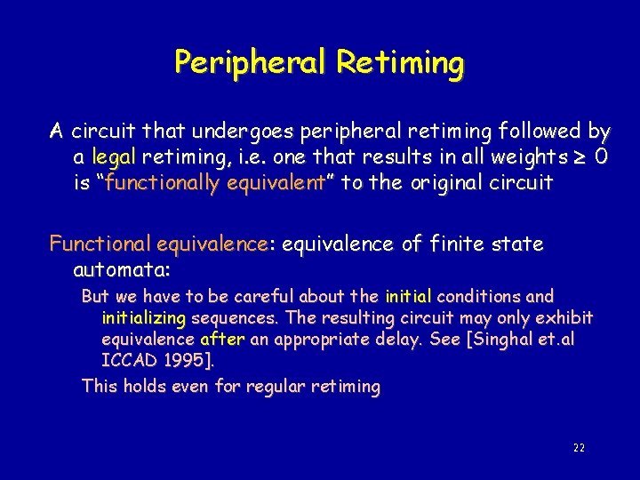 Peripheral Retiming A circuit that undergoes peripheral retiming followed by a legal retiming, i.