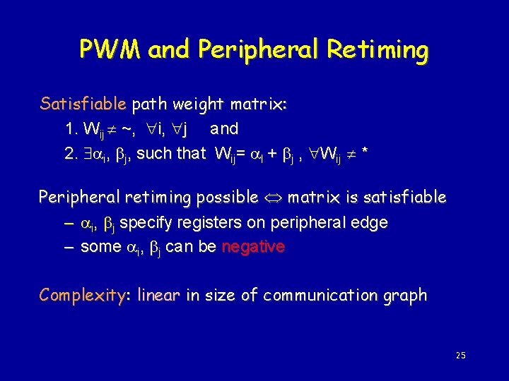 PWM and Peripheral Retiming Satisfiable path weight matrix: 1. Wij ~, i, j and