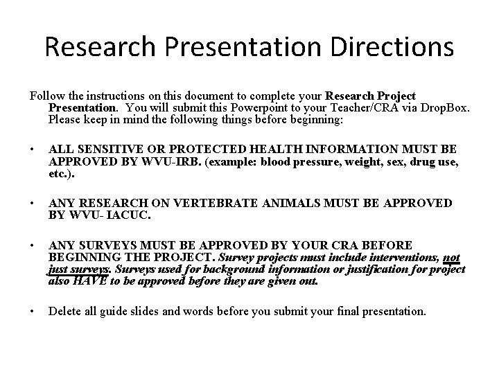 Research Presentation Directions Follow the instructions on this document to complete your Research Project
