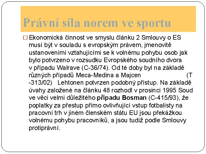 Právní síla norem ve sportu � Ekonomická činnost ve smyslu článku 2 Smlouvy o Právní síla norem ve sportu � Ekonomická činnost ve smyslu článku 2 Smlouvy o