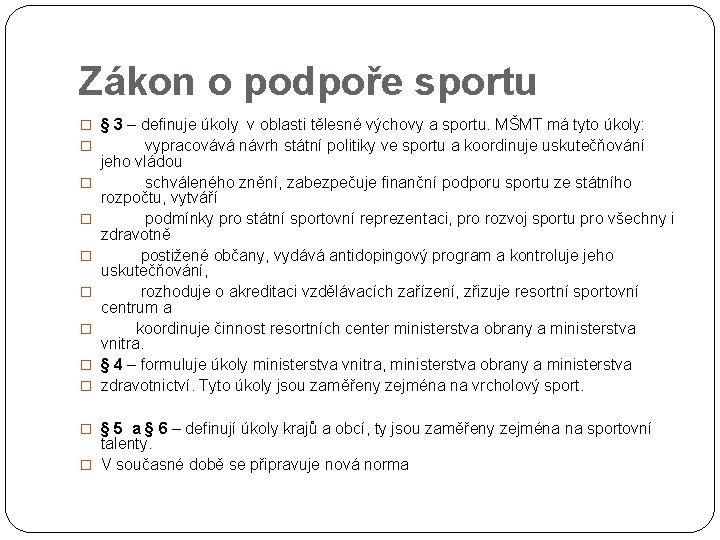 Zákon o podpoře sportu � § 3 – definuje úkoly v oblasti tělesné výchovy