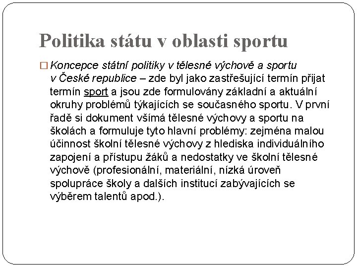 Politika státu v oblasti sportu � Koncepce státní politiky v tělesné výchově a sportu