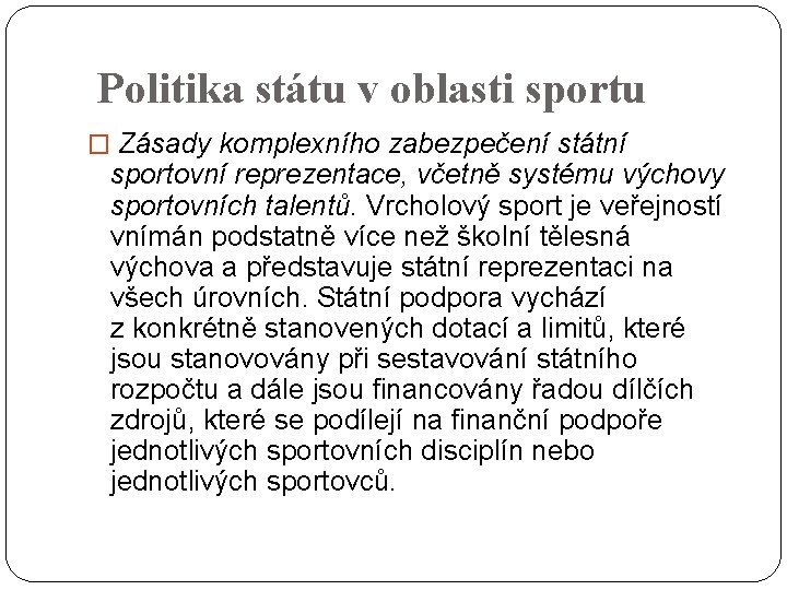 Politika státu v oblasti sportu � Zásady komplexního zabezpečení státní sportovní reprezentace, včetně systému