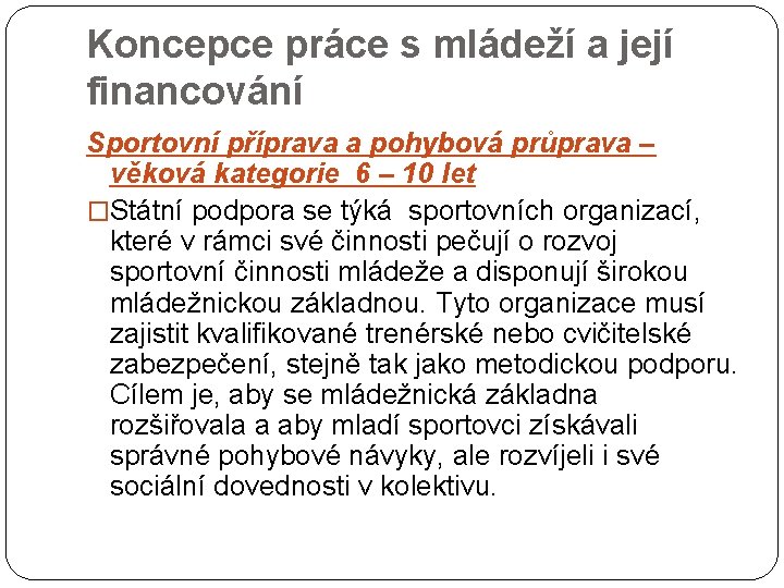 Koncepce práce s mládeží a její financování Sportovní příprava a pohybová průprava – věková