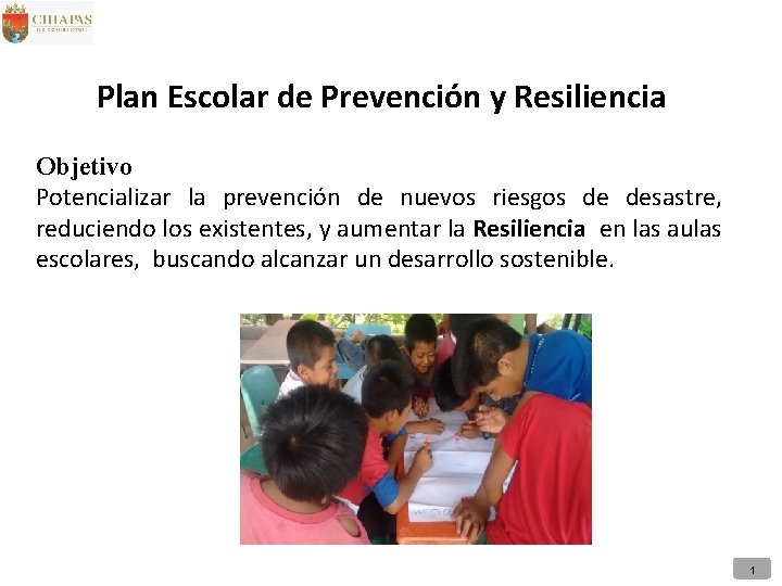 Plan Escolar de Prevención y Resiliencia Objetivo Potencializar la prevención de nuevos riesgos de