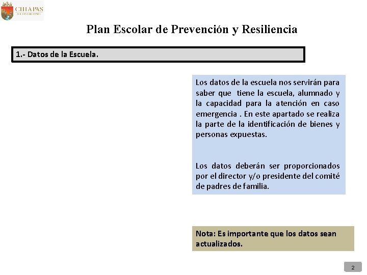 Plan Escolar de Prevención y Resiliencia 1. - Datos de la Escuela. Los datos