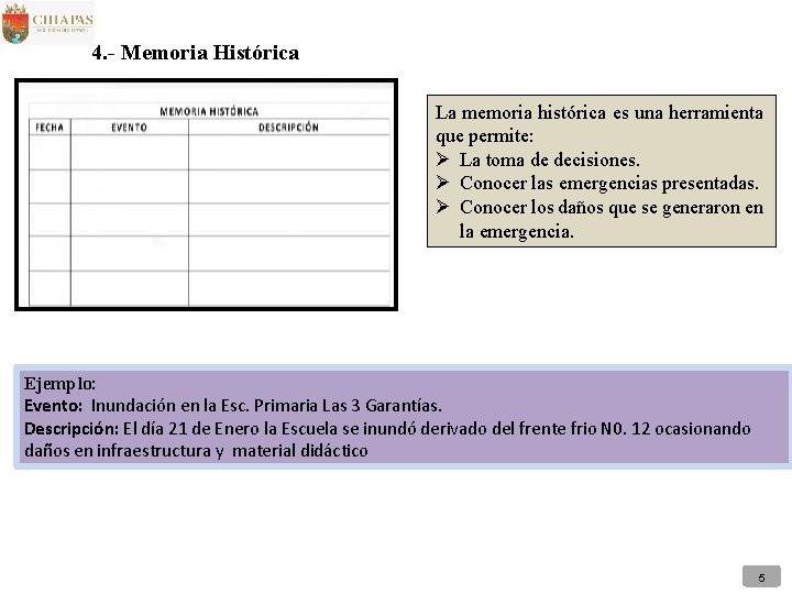 4. - Memoria Histórica La memoria histórica es una herramienta que permite: Ø La