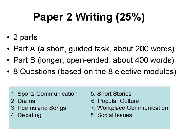 Paper 2 Writing (25%) • • 2 parts Part A (a short, guided task,