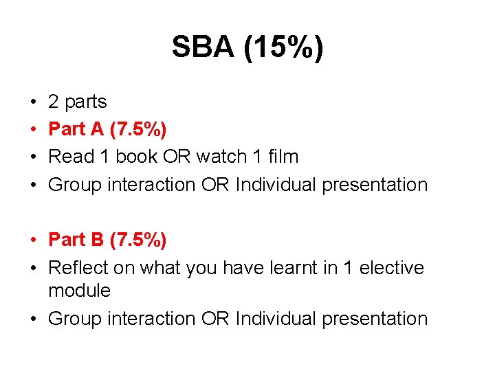 SBA (15%) • • 2 parts Part A (7. 5%) Read 1 book OR