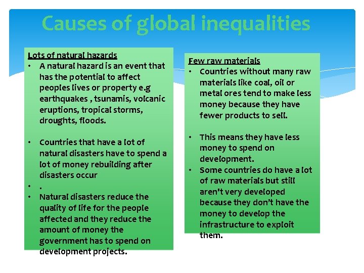Causes of global inequalities Lots of natural hazards • A natural hazard is an