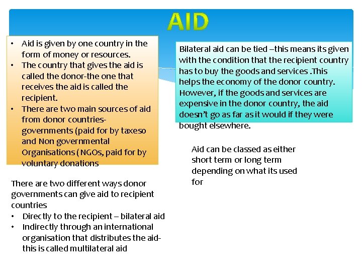  • Aid is given by one country in the form of money or