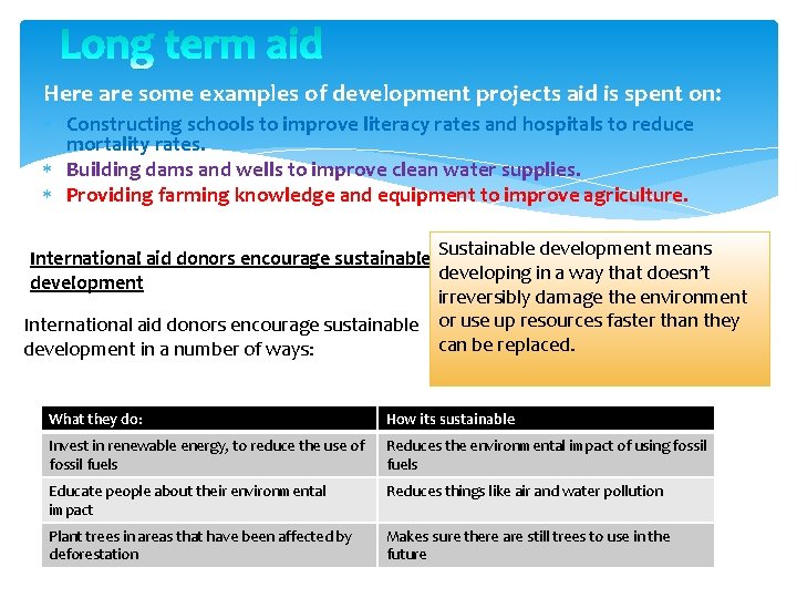 Here are some examples of development projects aid is spent on: Constructing schools to