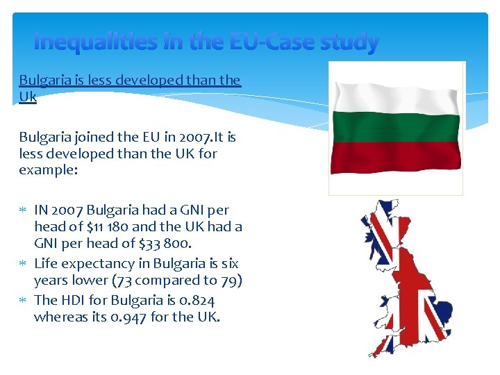 Inequalities in the EU-Case study Bulgaria is less developed than the Uk Bulgaria joined