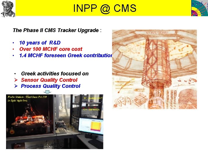 INPP @ CMS The Phase II CMS Tracker Upgrade : • 10 years of