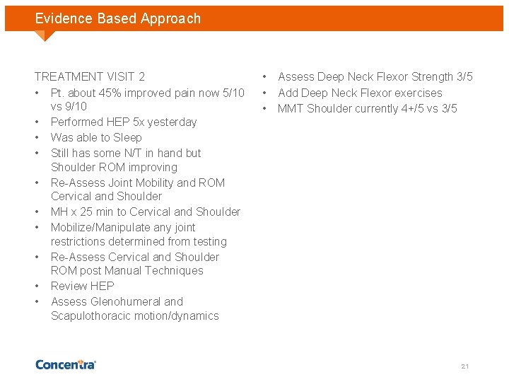 Evidence Based Approach TREATMENT VISIT 2 • Pt. about 45% improved pain now 5/10