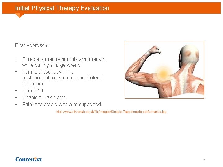 Initial Physical Therapy Evaluation First Approach: • • • Pt reports that he hurt