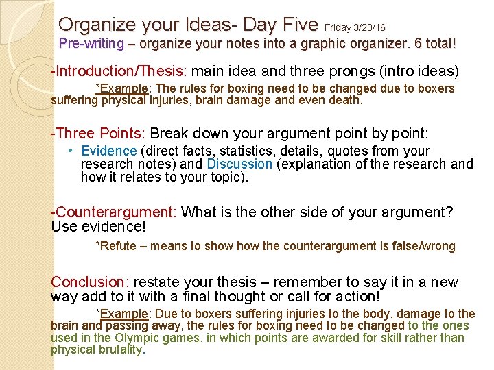 Organize your Ideas- Day Five Friday 3/28/16 Pre-writing – organize your notes into a
