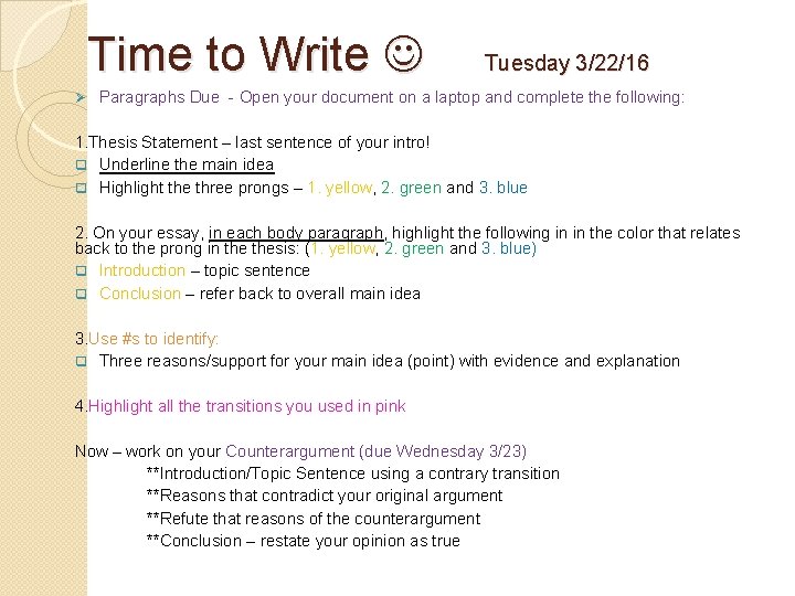 Time to Write Ø Tuesday 3/22/16 Paragraphs Due - Open your document on a