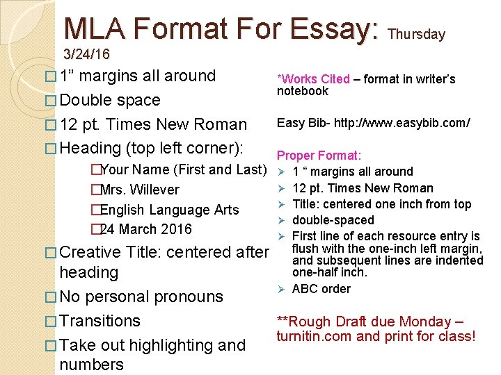 MLA Format For Essay: Thursday 3/24/16 � 1” margins all around � Double space