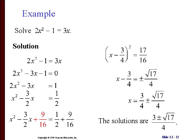 Example Solve 2 x 2 1 = 3 x. Solution The solutions are Copyright