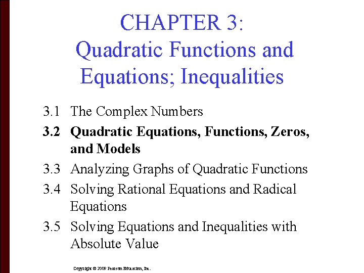 CHAPTER 3: Quadratic Functions and Equations; Inequalities 3. 1 The Complex Numbers 3. 2