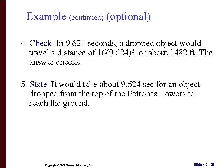 Example (continued) (optional) 4. Check. In 9. 624 seconds, a dropped object would travel