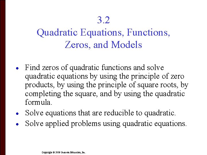 3. 2 Quadratic Equations, Functions, Zeros, and Models · · · Find zeros of