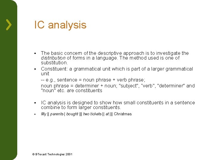 IC analysis The basic concern of the descriptive approach is to investigate the distribution