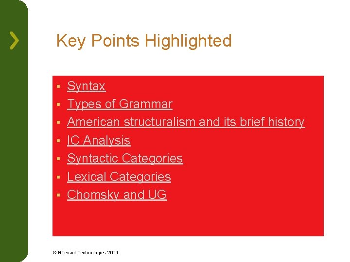 Key Points Highlighted § § § § Syntax Types of Grammar American structuralism and