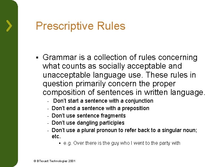 Prescriptive Rules § Grammar is a collection of rules concerning what counts as socially