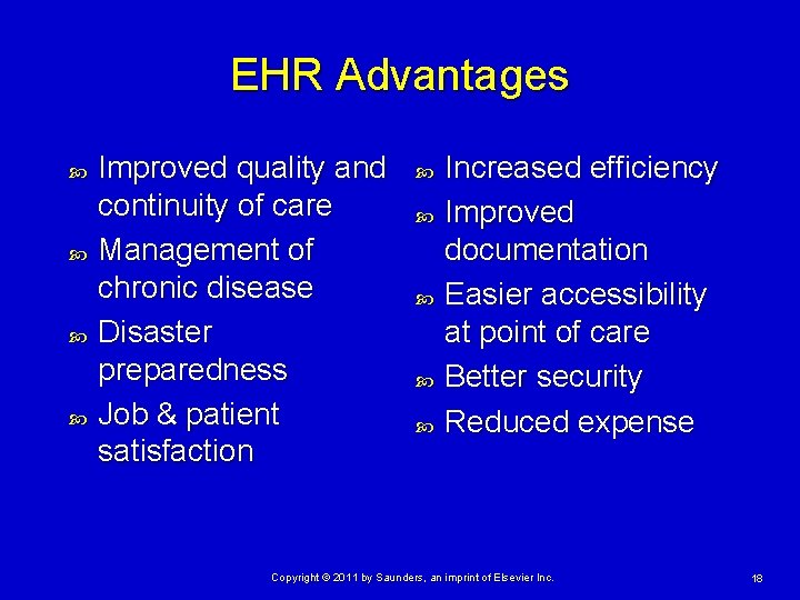 EHR Advantages Improved quality and continuity of care Management of chronic disease Disaster preparedness EHR Advantages Improved quality and continuity of care Management of chronic disease Disaster preparedness