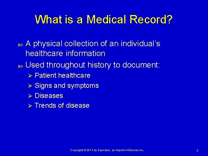 What is a Medical Record? A physical collection of an individual’s healthcare information Used What is a Medical Record? A physical collection of an individual’s healthcare information Used