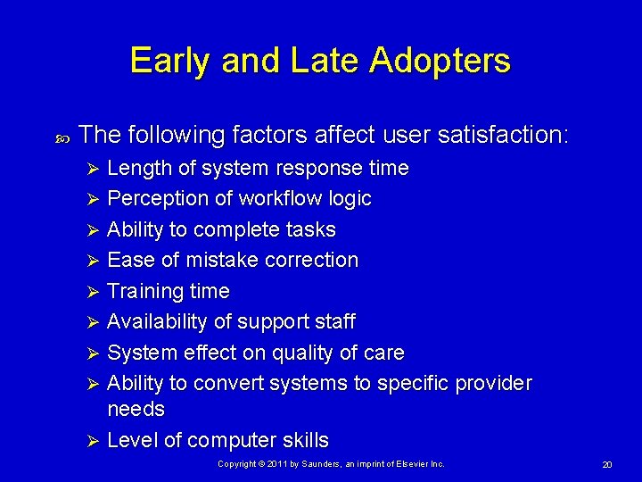 Early and Late Adopters The following factors affect user satisfaction: Length of system response Early and Late Adopters The following factors affect user satisfaction: Length of system response