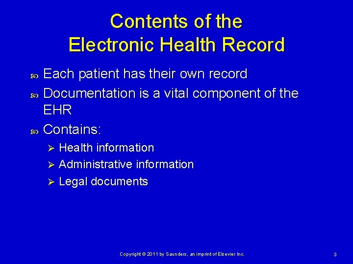 Contents of the Electronic Health Record Each patient has their own record Documentation is Contents of the Electronic Health Record Each patient has their own record Documentation is