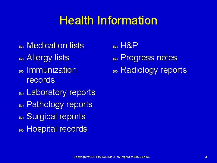 Health Information Medication lists Allergy lists Immunization records Laboratory reports Pathology reports Surgical reports Health Information Medication lists Allergy lists Immunization records Laboratory reports Pathology reports Surgical reports