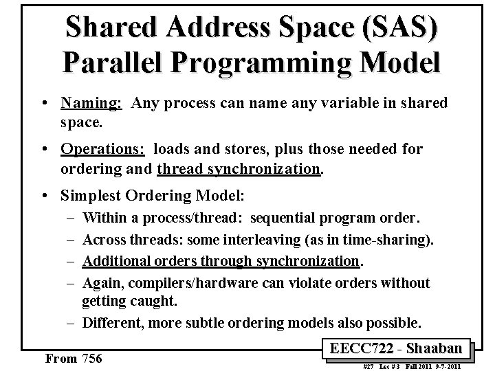 Shared Address Space (SAS) Parallel Programming Model • Naming: Any process can name any