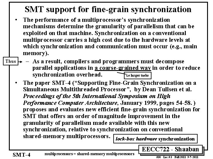 SMT support for fine-grain synchronization • The performance of a multiprocessor’s synchronization mechanisms determine