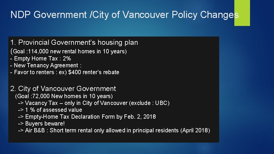 NDP Government /City of Vancouver Policy Changes 1. Provincial Government’s housing plan (Goal :