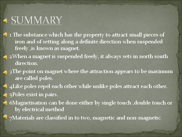 SUMMARY 1 The substance which has the property to attract small pieces of iron