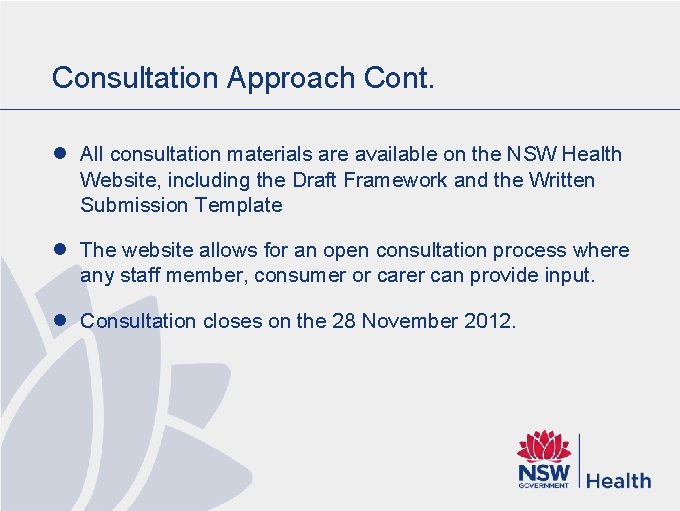 Consultation Approach Cont. l All consultation materials are available on the NSW Health Website, Consultation Approach Cont. l All consultation materials are available on the NSW Health Website,
