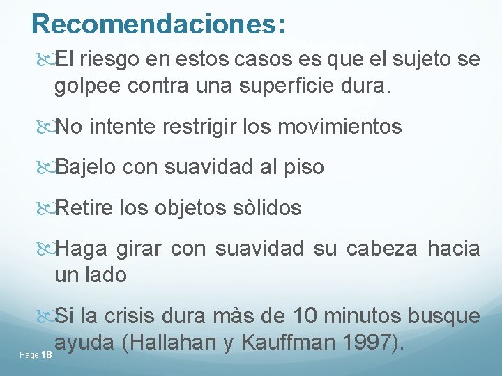 Recomendaciones: El riesgo en estos casos es que el sujeto se golpee contra una Recomendaciones: El riesgo en estos casos es que el sujeto se golpee contra una