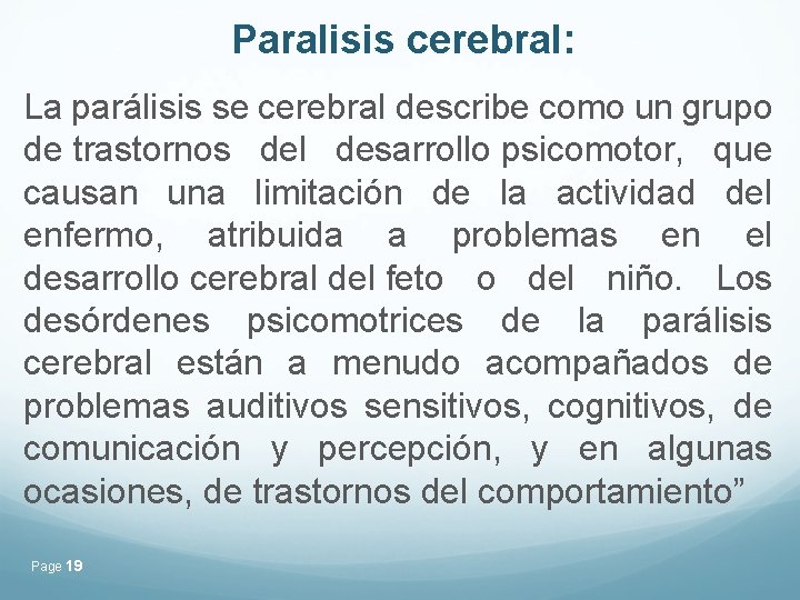 Paralisis cerebral: La parálisis se cerebral describe como un grupo de trastornos del desarrollo Paralisis cerebral: La parálisis se cerebral describe como un grupo de trastornos del desarrollo