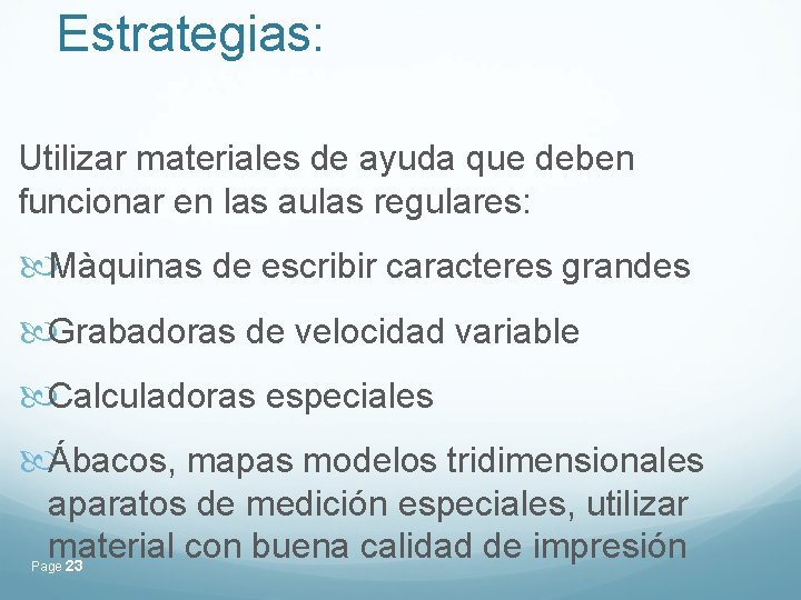 Estrategias: Utilizar materiales de ayuda que deben funcionar en las aulas regulares: Màquinas de Estrategias: Utilizar materiales de ayuda que deben funcionar en las aulas regulares: Màquinas de