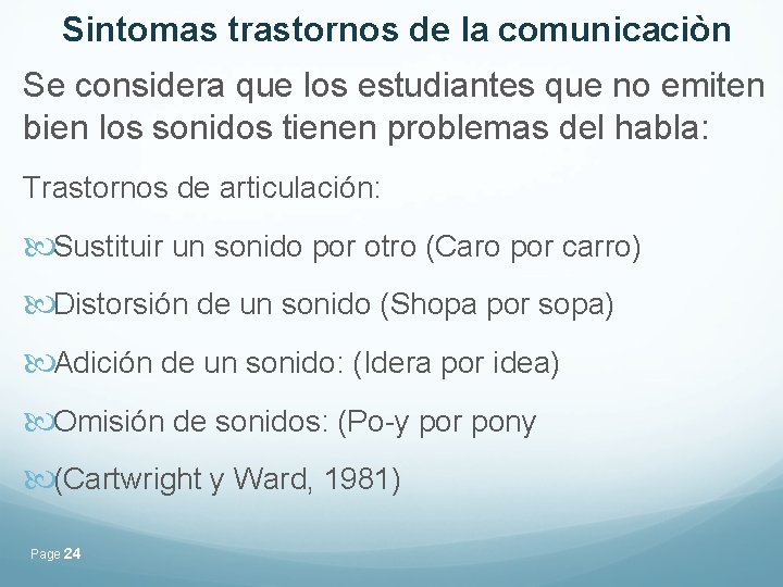 Sintomas trastornos de la comunicaciòn Se considera que los estudiantes que no emiten bien Sintomas trastornos de la comunicaciòn Se considera que los estudiantes que no emiten bien