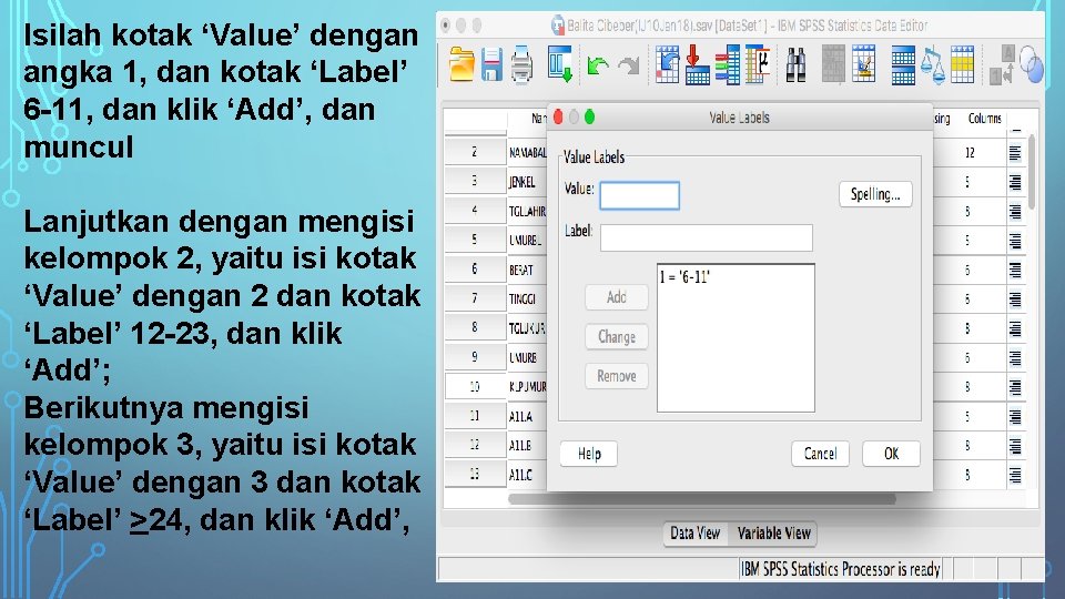 Isilah kotak ‘Value’ dengan angka 1, dan kotak ‘Label’ 6 -11, dan klik ‘Add’,