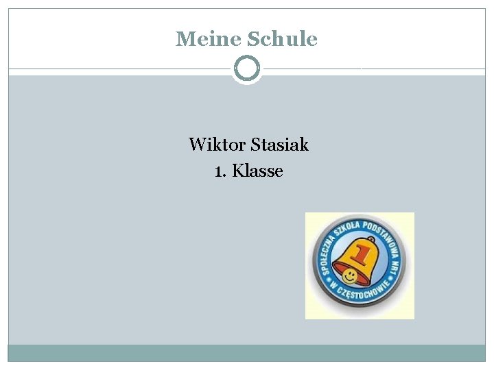 Meine Schule Wiktor Stasiak 1. Klasse 