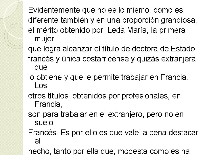 Evidentemente que no es lo mismo, como es diferente también y en una proporción