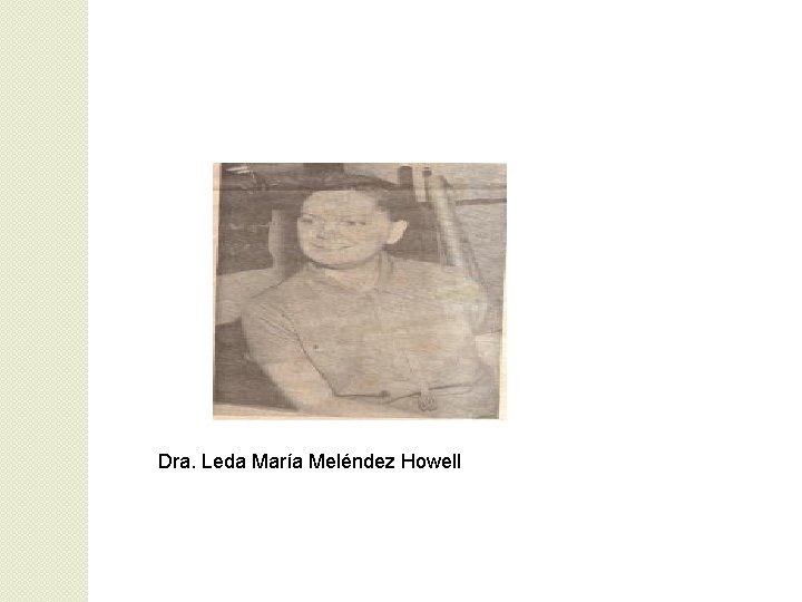 Dra. Leda María Meléndez Howell 
